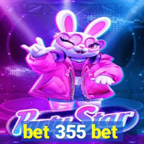 bet 355 bet